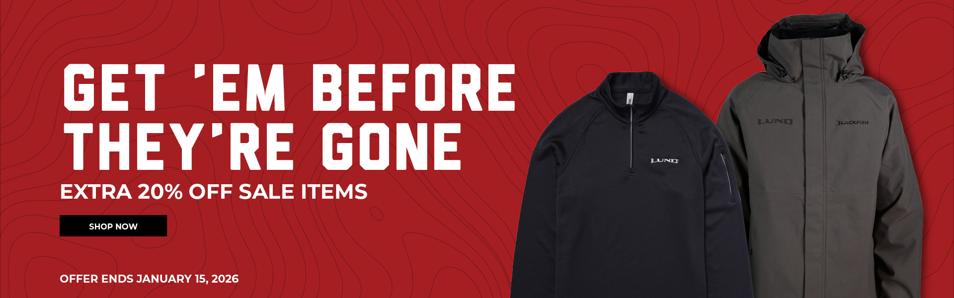 GET 'EM BEFORE THEY'RE GONE EXTRA 20 PERCENT OFF SALE ITEMS VALID THROUGH JANUARY 15, 2026